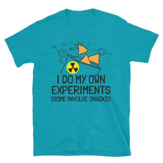 I Do My Own Experiments (Some Involve Snacks) T-Shirt