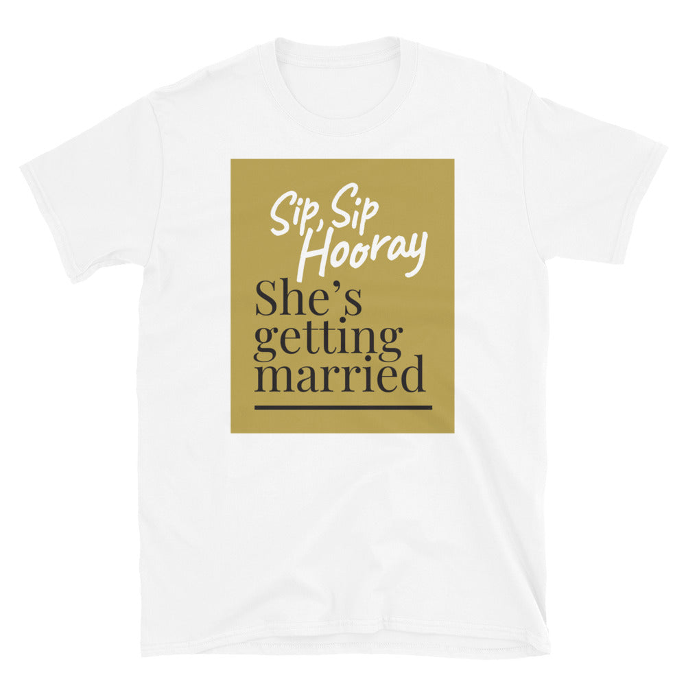 SheÃ¢â‚¬â„¢s Getting Married T-Shirt