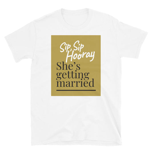 SheÃ¢â‚¬â„¢s Getting Married T-Shirt