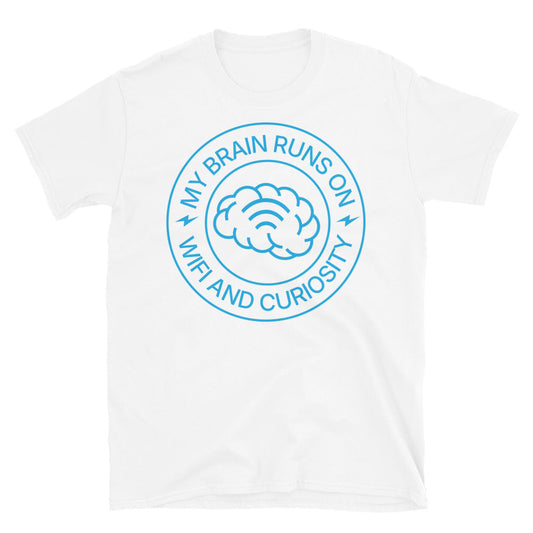 My Brain Runs On WiFi And Curiosity T-Shirt