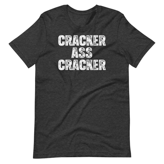 Cracker Ass Cracker T-Shirt (Unisex)