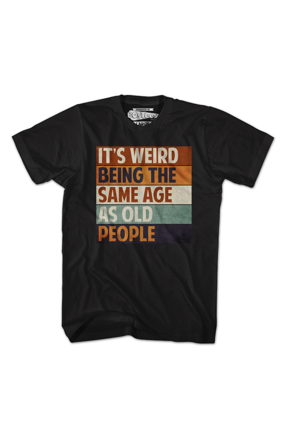 Vintage Weird Being The Same Age As Old People T-Shirt