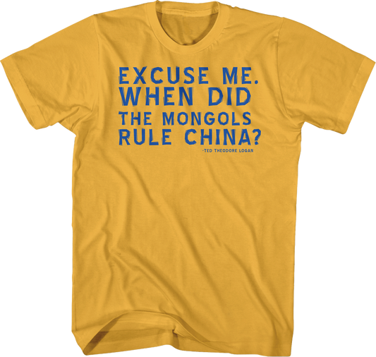 When Did The Mongols Rule China Bill and Ted T-Shirt